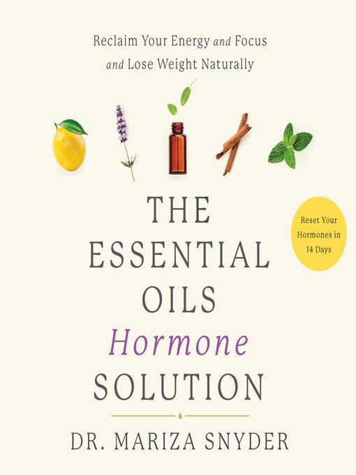 Title details for The Essential Oils Hormone Solution by Dr. Mariza Snyder - Available